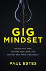 Gig Mindset - Paul Estes - 9781544506326
