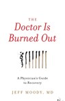 The Doctor Is Burned Out - Jeff Moody - 9781544507651