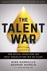 The Talent War - Mike Sarraille ; George Randle - 9781544515564