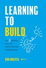 Learning to Build - Bob Moesta - 9781544524009