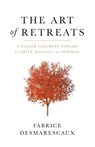 The Art of Retreats - Fabrice Desmarescaux - 9781544526362