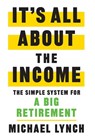 It's All About The Income - Michael Lynch - 9781544530260