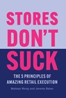 Stores Don't Suck - Melissa Wong ; Jeremy Baker - 9781544535876