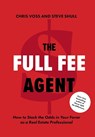 The Full Fee Agent - Chris Voss ; Steve Shull - 9781544536637