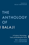 The Anthology of Balaji - Eric Jorgenson - 9781544542911