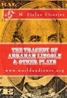 The Tragedy of Abraham Lincoln & Other Plays - M. Stefan Strozier - 9781544627878
