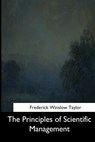 The Principles of Scientific Management - Frederick Winslow Taylor - 9781544713496