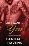 All I Want Is You - Candace Havens - 9781544758855