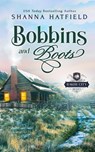 Bobbins and Boots - Shanna Hatfield - 9781544871356