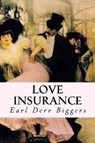 Love Insurance - BIGGERS,  Earl Derr - 9781544916453