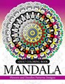 Adult coloring Book Mandala: Flowers and Doodles Patterns Designs - Adult Coloring Book - 9781544933085