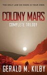 Colony Mars - Gerald M Kilby - 9781545050163