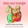 Janie and Grandpa: Talking to Children About Death - Emily Snape - 9781545068847
