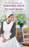 The Amish Spinster - Samantha Price - 9781545126202