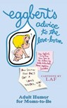 Eggbert's Advice to the Love-Born: From the original published in 1965 - Judi Quelland - 9781545223413