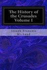 The History of the Crusades Volume I - W. Robson - 9781545402603