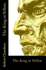 The King in Yellow - Robert W. Chambers - 9781545423738