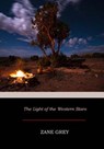 The Light of the Western Stars - Zane Grey - 9781545440759