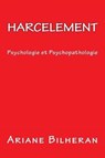 Harcelement - BILHERAN,  Ariane - 9781545457580