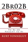 2Br02B - Kurt Vonnegut - 9781545475782