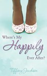 Where's My Happily Ever After? - Tiffany Jackson - 9781545607732