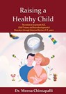 Raising a Healthy Child - Dr Meena Chintapalli - 9781545744673