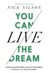 You Can Live the Dream - Nick Nilson - 9781546004677