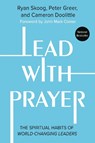 Lead with Prayer - Cameron Doolittle ; Jill Heisey ; Peter Greer ; Ryan Skoog - 9781546005629
