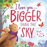 I Love You . . . Bigger Than the Sky - Michelle Medlock Adams - 9781546007845