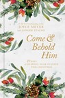 Come and Behold Him - Ginger Stache ; Joyce Meyer - 9781546009320
