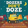 Dozers Don't Doze - Gareth Williams ; Melinda L Rathjen - 9781546013822