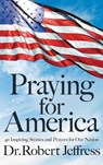 Praying for America - Dr. Robert Jeffress - 9781546017929