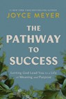 The Pathway to Success - Joyce Meyer - 9781546029212