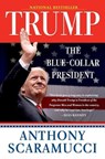 Trump, the Blue-Collar President - Anthony Scaramucci - 9781546081999