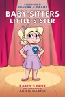 Karen's Prize: A Graphic Novel (Baby-Sitters Little Sister #10) - Shauna J. Grant - 9781546110071
