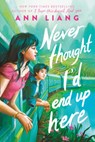 Never Thought I'd End Up Here - Ann Liang - 9781546110675