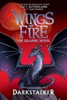 Darkstalker: A Graphic Novel (Wings of Fire: Legends Graphic Novel) - Tui T. Sutherland - 9781546110880