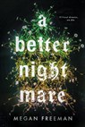 A Better Nightmare - Megan Freeman - 9781546116615
