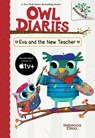 Eva and the New Teacher: A Branches Book (Owl Diaries #21) - Rebecca Elliott - 9781546127086