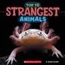 Top 10 Strangest Animals - Brenna Maloney - 9781546136064