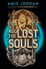 All the Lost Souls (All the Hidden Monsters, Book Two) - Amie Jordan - 9781546136637