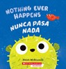 Nothing Ever Happens / Nunca Pasa NADA - Heidi McKinnon - 9781546198420