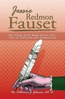 Jessie Redmon Fauset - Dr Ed D Catherine J Johnson - 9781546226604