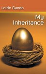 My Inheritance - Loide Gando - 9781546291268