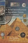 A Brief Introduction to Egyptian Coins and Currency - Peter Watson - 9781546297017