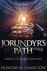 Jorundyr's Path: Wolf of the North Book 2 - Duncan M. Hamilton - 9781546308614