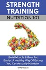 Strength Training Nutrition 101 - Marc McLean - 9781546324140