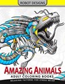 Amazing Animal Adult coloring Book Robot Design: Bear, Dog, Bird, Fish, Elephant, Tiger, Lion and Dragon - Adult Coloring Book for Grown-Ups - 9781546324874