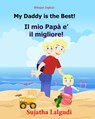 Bilingue Inglese: My Daddy is the best: Libro illustrato per bambini, inglese-italiano, italiano-inglese (Edizione bilingue), Bilingue c - Sujatha Lalgudi - 9781546334910