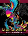 Magical World Adult Coloring Books: Adult Coloring Book Centaur, Phoenix, Mermaids, Pegasus, Unicorn, Dragon, Hydra and friend. - Adult Coloring Book - 9781546389231